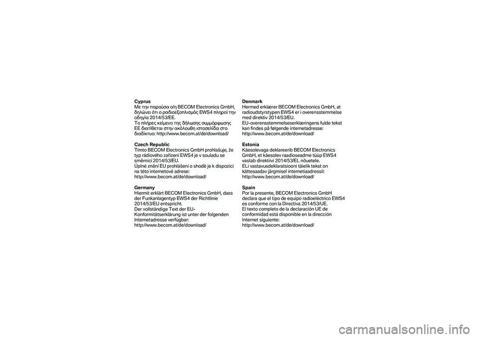 BMW MOTORRAD K 1600 B 2019  Manual de instrucciones (in Spanish) Cyprus 
Με  την  παρούσα  ο/ η BECOM Electronics GmbH, 
δηλώνει  ότι  ο  ραδιοεξοπλισμός  EWS4  πληροί την  
οδηγία  2014/53/ ΕΕ. 
Το  πλή