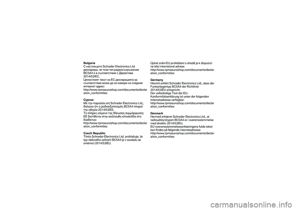 BMW MOTORRAD K 1600 B 2019  Manual do condutor (in Portuguese) Bulgaria 
С  настоящото  Schrader Electronics Ltd. 
декларира , че  този  тип  радиосъоръжение  
BC5A4  е в  съответствие  с  Директи