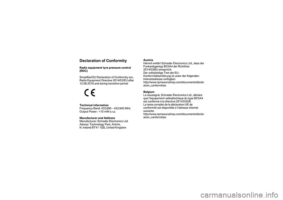 BMW MOTORRAD K 1600 B 2019 Návod na používanie (in Slovak) Declaration of Conformity
Radio equipment tyre pressure control
(RDC)
Simplified EU Declaration of Conformity acc.
Radio Equipment Directive 2014/53/EU after
12.06.2016 and during transition BMW MOTORRAD K 1600 B 2019 Návod na používanie (in Slovak) Declaration of Conformity
Radio equipment tyre pressure control
(RDC)
Simplified EU Declaration of Conformity acc.
Radio Equipment Directive 2014/53/EU after
12.06.2016 and during transition