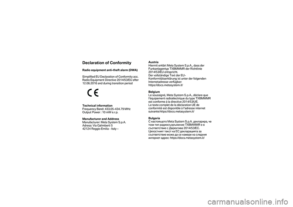 BMW MOTORRAD K 1600 B 2019 Návod na používanie (in Slovak) Declaration of Conformity
Radio equipment anti-theft alarm (DWA)
Simplified EU Declaration of Conformity acc.
Radio Equipment Directive 2014/53/EU after
12.06.2016 and during transition period BMW MOTORRAD K 1600 B 2019 Návod na používanie (in Slovak) Declaration of Conformity
Radio equipment anti-theft alarm (DWA)
Simplified EU Declaration of Conformity acc.
Radio Equipment Directive 2014/53/EU after
12.06.2016 and during transition period