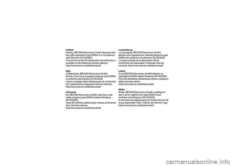 BMW MOTORRAD K 1600 B 2019 Kezelési útmutató (in Hungarian) Ireland
Hereby, BECOM Electronics GmbH declares that
the radio equipment type EWS4 is in compliance
with Directive 2014/53/EU.
The full text of the EU declaration of conformity is
available at BMW MOTORRAD K 1600 B 2019 Kezelési útmutató (in Hungarian) Ireland
Hereby, BECOM Electronics GmbH declares that
the radio equipment type EWS4 is in compliance
with Directive 2014/53/EU.
The full text of the EU declaration of conformity is
available at