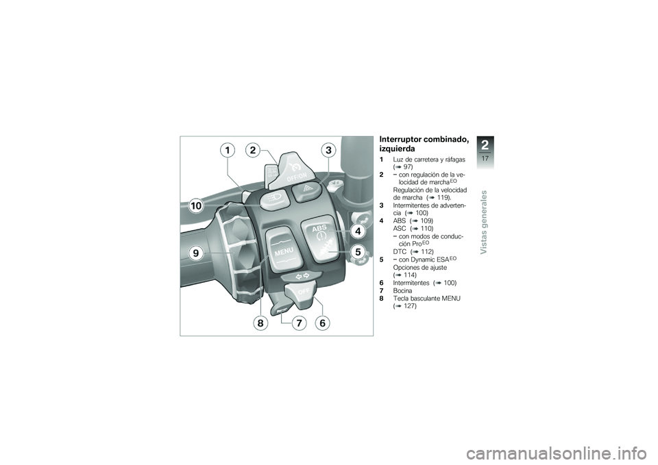 BMW MOTORRAD F 750 GS 2018  Manual de instrucciones (in Spanish) ��������>��\b� �
�\b��,���	��\b�@
��5�=������	
��$�
�  �� ���	�	����	� � �	�#���\b���B�5�8�C
�!��� �	��\b�
�����&� �� �� ���������� �� �
��	�