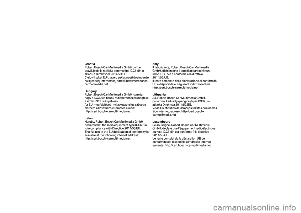 BMW MOTORRAD F 750 GS 2019 Manual de instrucciones (in Spanish) Croatia
Robert Bosch Car Multimedia GmbH ovime
izjavljuje da je radijska oprema tipa ICC6.5in u
skladu s Direktivom 2014/53/EU.
Cjeloviti tekst EU izjave o sukladnosti dostupan je
na sljedećoj BMW MOTORRAD F 750 GS 2019 Manual de instrucciones (in Spanish) Croatia
Robert Bosch Car Multimedia GmbH ovime
izjavljuje da je radijska oprema tipa ICC6.5in u
skladu s Direktivom 2014/53/EU.
Cjeloviti tekst EU izjave o sukladnosti dostupan je
na sljedećoj