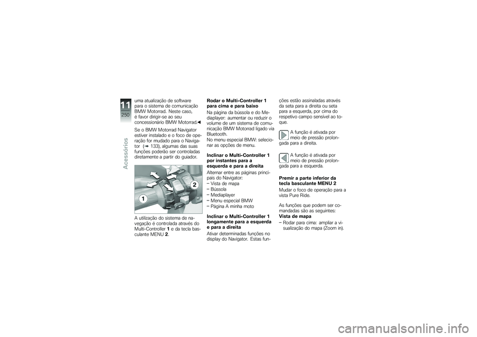 BMW MOTORRAD F 750 GS 2019  Manual do condutor (in Portuguese) �\f�	� ���\f����!��$�*�
 �� ��
���Q����
��� �
 ������	� �� �\b�
�	�\f���\b��$�*�
��� ��
��
����� �P���� �\b���
�"�/ ����
� ���������� ��
 �