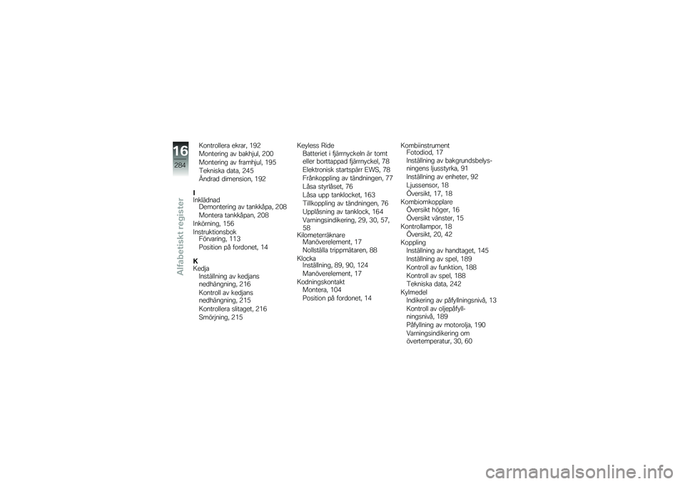 BMW MOTORRAD F 850 GS 2018  Instruktionsbok (in Swedish) �9�\f����\f�����\b ����\b��! �*�B�;
��\f������� �\b� �"�\b���$���! �;�)�)
��\f������� �\b� ���\b���$���! �*�B�.
�5�����
��\b �
�\b��\b�! �;�+�.
�Q��
��\b