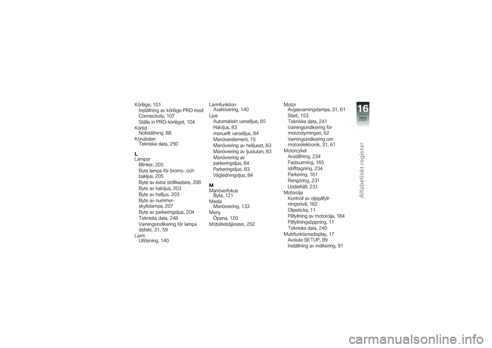 BMW MOTORRAD F 850 GS 2018  Instruktionsbok (in Swedish) �9�������! �*�)�*�&��
�������� �\b� ������� �<�=�( ���
�:�\f���������� �! �*�)�4
�>�����\b �� �<�=�(����������! �*�)�+
�9�����
�@�\f���
�����