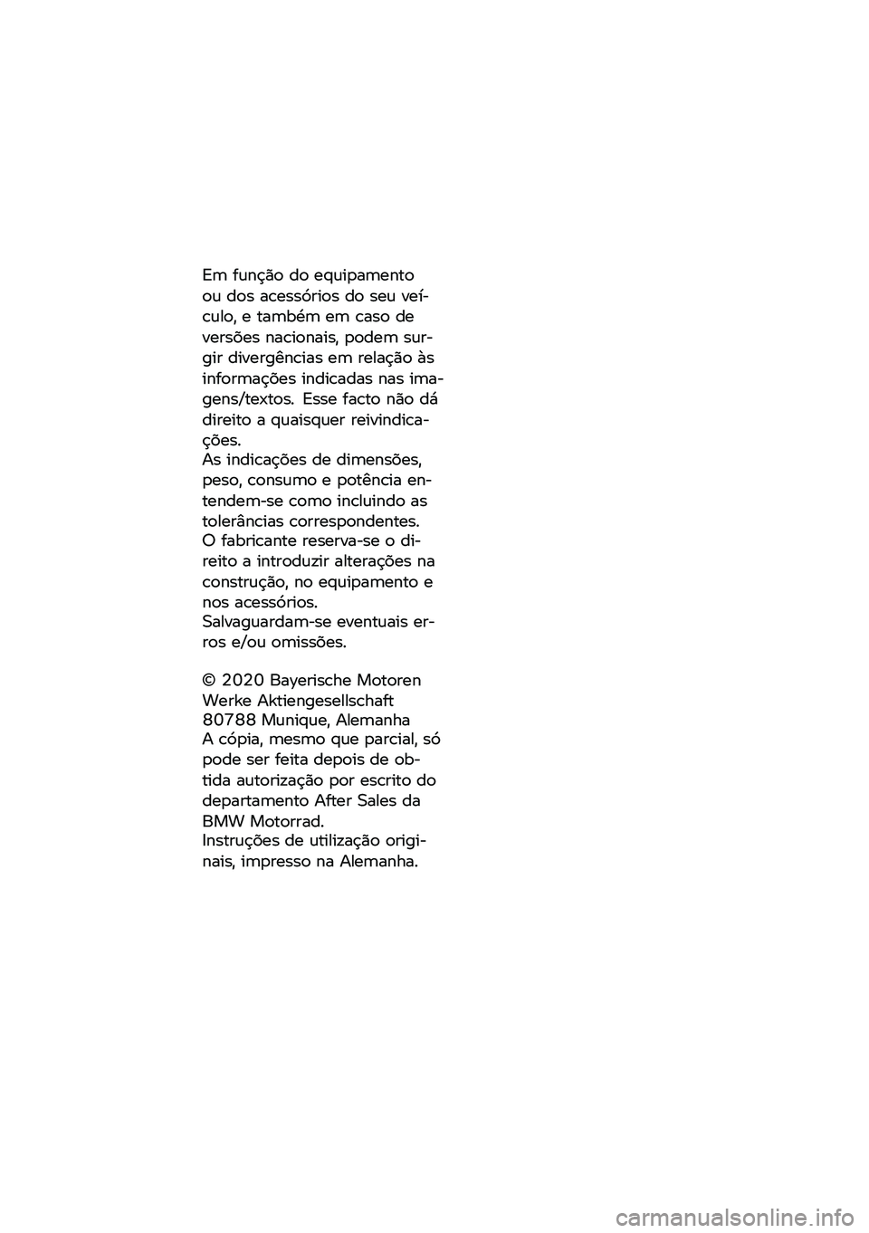 BMW MOTORRAD F 900 R 2020  Manual do condutor (in Portuguese) �#� ��	���� �� ��(�	�
���������	 ���$ ����$�$��\f�
��$ �� �$��	 ����)��	���* � ����&�+� �� ���$� �����\f�$�,��$ ����
����
�$�* ����� �$�	�\f�