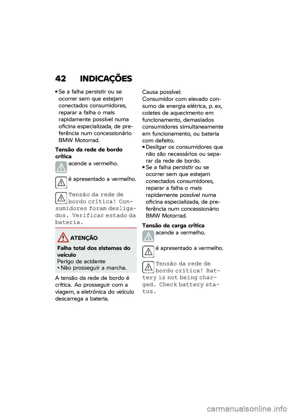 BMW MOTORRAD F 900 R 2020  Manual do condutor (in Portuguese) �%� ��\b�	���\f����
�0� � ����� �
�������� �
�\f ���
�\b�
���� ���	 �#�\f� �����2��	�\b�
���\b����
� �\b�
���\f�	���
����"���
���� � �����