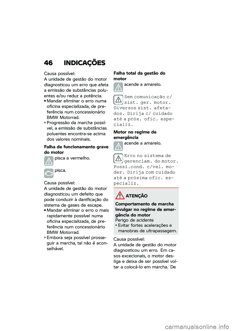 BMW MOTORRAD F 900 R 2020  Manual do condutor (in Portuguese) �%�7 ��\b�	���\f����
�7��\f�� �
�
�������E
� �\f������ �� �����)�
 ��
 �	�
��
�������
����\b�
�\f �\f�	 ����
 �#�\f� ������ ��	����)�
 �� ��\f�