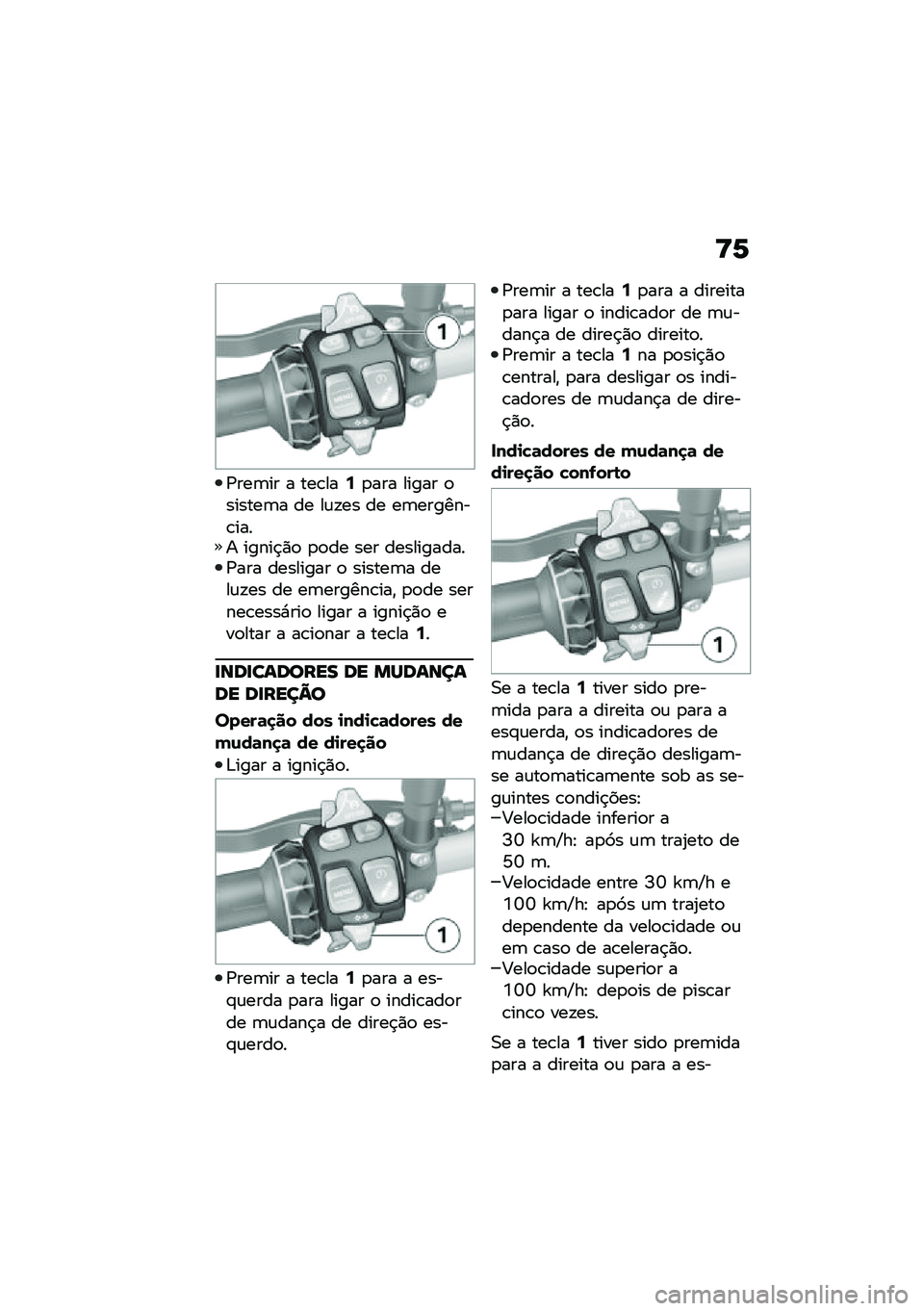 BMW MOTORRAD F 900 R 2020  Manual do condutor (in Portuguese) �=�2
�/���	�� � ���\b���:�
��� ����� �
������	� �� ��\f�!�� �� ��	�������\b���� �����$�)�
 �
�
�� ��� �����������/��� �������� �
