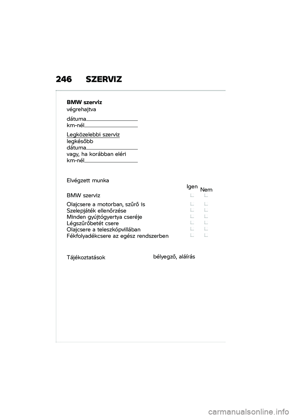 BMW MOTORRAD F 900 R 2020  Kezelési útmutató (in Hungarian) � �)�? ��	�G����	
�&�!� �	���(��
�
� �!���
����� �
����
�\b��\f�\b�"��!�
�8�
��\f���
��
�$�$�( ���
�� �(���
��\f�!��#�$�$����
�\b�� ���� �� �\f����$�$��