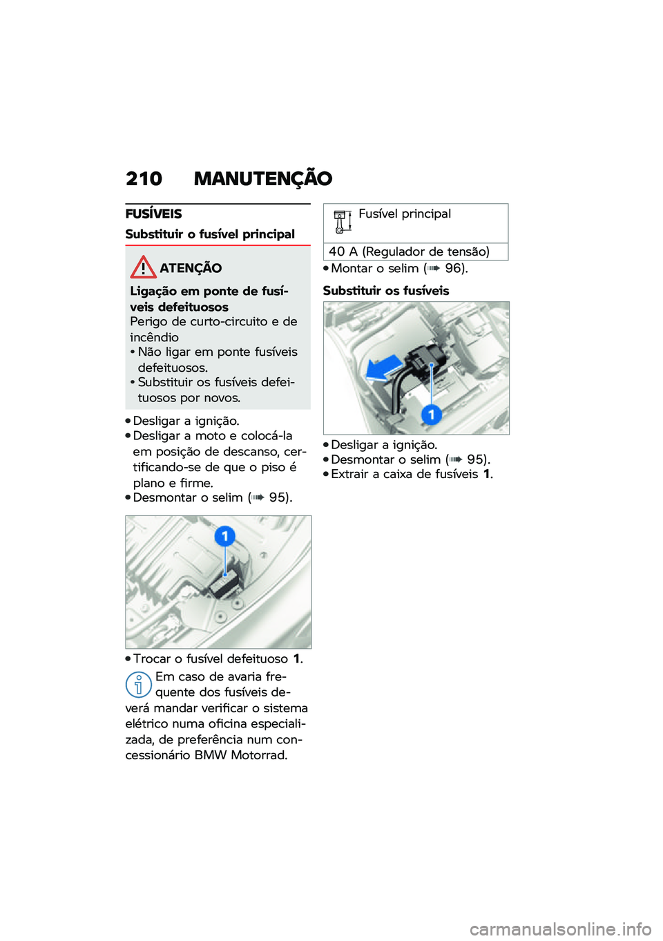 BMW MOTORRAD F 900 R 2021  Manual do condutor (in Portuguese) ���	 �����Q����A�
�8���a���
�
��\f���\b�
�\b�\f�
� � �-�\f��1�0��, ���
��!�
��	�,
�������
�N�
�/�	�
�� �� ����\b� �� �-�\f��1�)�0��
� ���-��
�\b�\f��