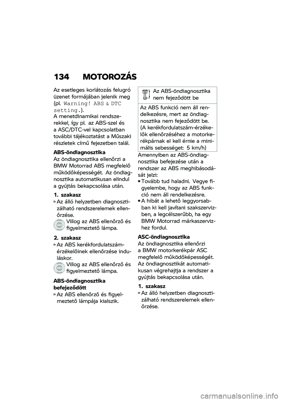 BMW MOTORRAD F 900 R 2021  Kezelési útmutató (in Hungarian) ��L� �	��������
�)� �
��
���
��
� �\f��������� �/�
��
���,�	��
��
� �/���\b����$�� ��
��
��(�\f �\b�
��A�-��%�2����\f��
�\b �#�"�& �3 �*�)������\f�