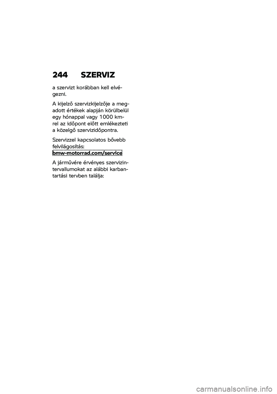 BMW MOTORRAD F 900 R 2021  Kezelési útmutató (in Hungarian) ��� ���
��R��
� ���
�� �(�� �\f����$�$�� �\f�
�� �
�� �!�"��
���(�%
�) �\f�(��
���# ���
�� �(��\f�(��
���#��
 � �\b�
��"����� �!���!�\f�
�\f ����-���