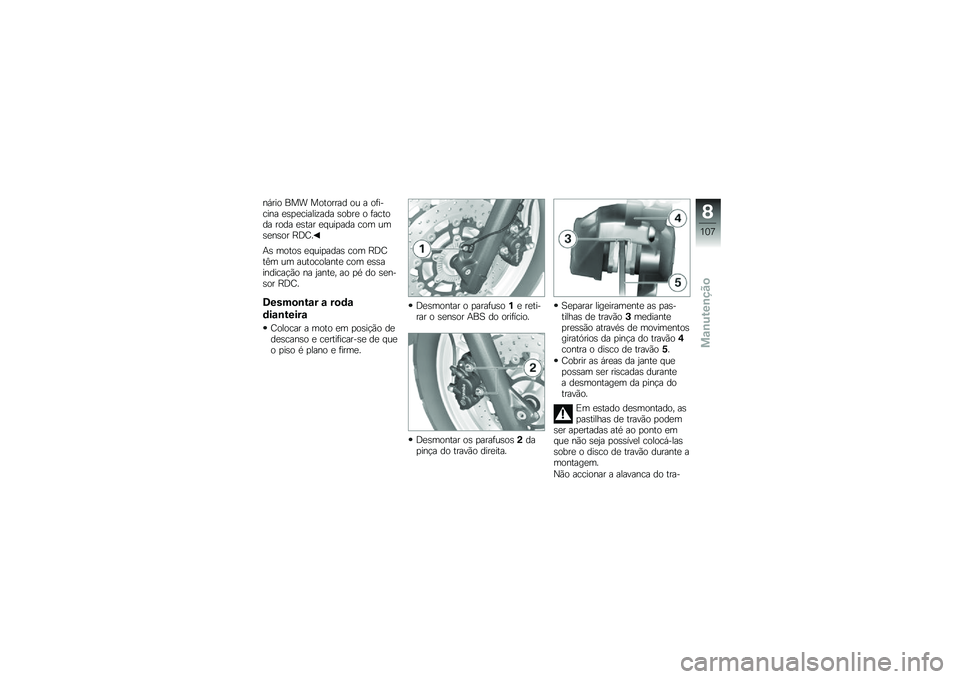 BMW MOTORRAD F 700 GS 2013  Manual do condutor (in Portuguese) ��,��� ��� �������� �� � ��	������ �
�\b�
�
������\f��� �\b����
 � �	������ ���� �
�\b��� �
� ���
��� ��� ���\b�
��\b�� �D�<�F�
�+�\b �