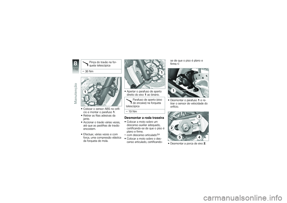 BMW MOTORRAD F 700 GS 2013  Manual do condutor (in Portuguese) �8���!� �� �����*� �� �	���� ��
�� ��
��
�\b��.�
���
�=�5 �C�
�F������ � �\b�
��\b�� �+��A �� ����	����� �
 ������ � �
����	��\b���
�D�
��