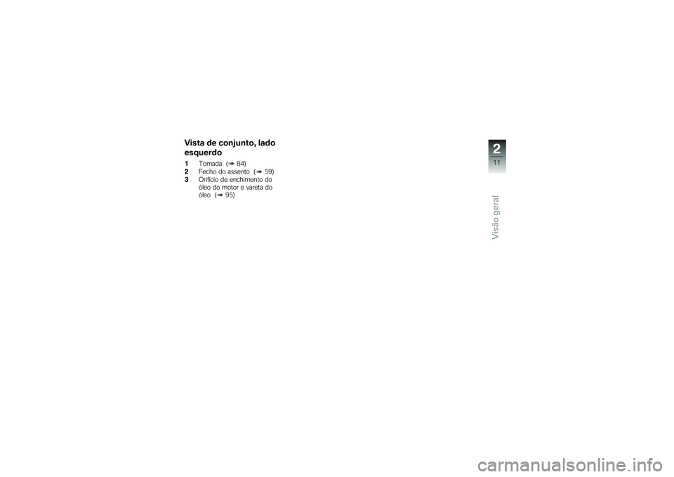 BMW MOTORRAD F 700 GS 2013  Manual do condutor (in Portuguese) ����&�\f �	� ��
�\b�;�%�\b�&�
�< �!�\f�	�

���:�%���	�

��E����� �G�5�3�H
���
��� �� ��\b�\b�
��� �G�6�4�H
�#�/���	���� ��
 �
������
��� ���.��
� �� ��