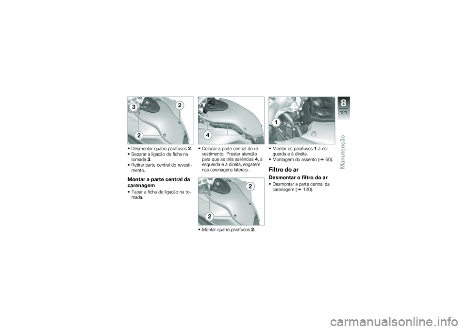 BMW MOTORRAD F 700 GS 2013  Manual do condutor (in Portuguese) �<�
�\b������ � ����� �
����	��\b��\b��
�A�
�
���� � �����!�*� ��
 �	���� ���������#�
�D�
����� �
����
 ��
����� �� ��
��
�\b�����
���