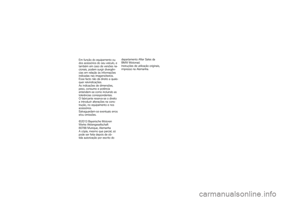 BMW MOTORRAD F 700 GS 2013  Manual do condutor (in Portuguese) �&� ��	���� �� ��,�	�
������� ��	��� �������\f�
�� �� ���	 �����	���- �����*�.� �� ���� �� ���\f��/�� ���)��
����
��- ����� ��	�\f�