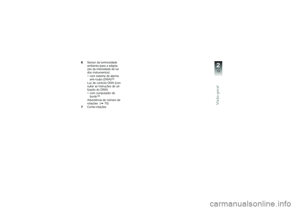 BMW MOTORRAD F 700 GS 2013  Manual do condutor (in Portuguese) �)�A�
��\b�� �� �������\b�����
�����
���
 �G�
��� � ����
����!�*� �� ����
��\b�����
 ��
 ���\f���\b ���\b�����
����\b�H
��� �\b��\b��
�� 