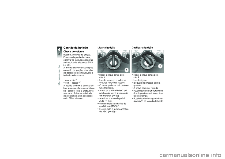 BMW MOTORRAD F 700 GS 2013  Manual do condutor (in Portuguese) ��\f�\b�D� �
 �	�\f ���\b��� �

��D�\f�� �	�
 ���7��%�!�

�D�
��
��
 �7 �����
�\b ��
 �����!�*��
�&� ���\b� ��
 �
�
��� ��
 �����
����\b�
���� ��\b ���\b