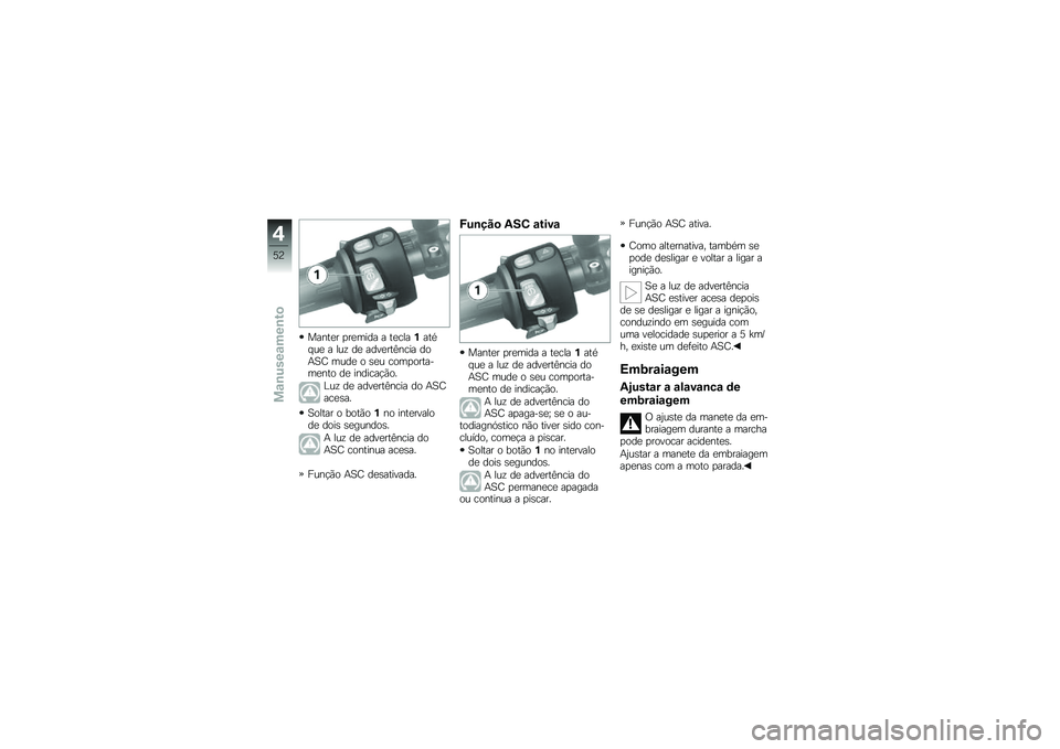 BMW MOTORRAD F 700 GS 2013  Manual do condutor (in Portuguese) �����
� �
��
���� � ��
�������� ��
 � ���\f ��
 ����
���B���� ���+�A�F ����
 � �\b�
� ����
�������
��� ��
 �������!�*��
�%��\f ��
 ���