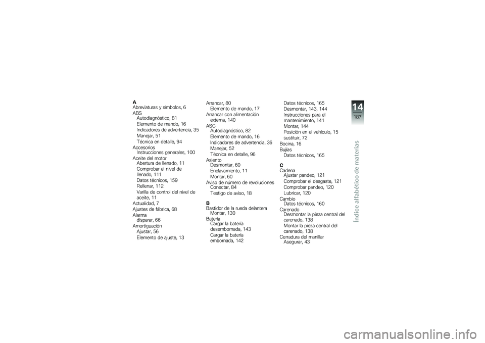 BMW MOTORRAD F 700 GS 2014  Manual de instrucciones (in Spanish) �\f�+��	������
�	�� � ���
������" �5
�+��,�+�
������\b��&������" �1�.
�%���
���� �� �
�����" �.�5
�7��������	�� �� �����	�������" �0�2
��