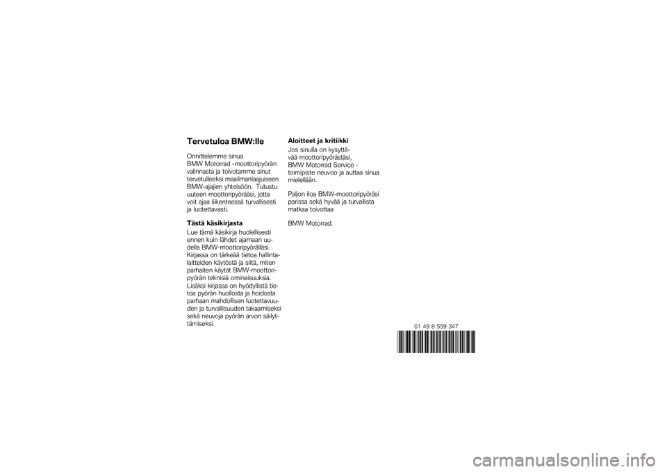 BMW MOTORRAD F 700 GS 2014  Käsikirja (in Finnish) ��������\b�	�
 ��\f�
��\b�\b�
����������\b�\b� �	���
��\f�
� �
������� ��\b���������������������	�� �� ��������\b�\b� �	���
�����