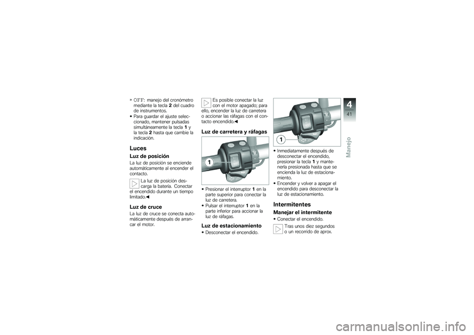 BMW MOTORRAD F 800 GS 2010  Manual de instrucciones (in Spanish) 
����E ����
�:�\b �	�
� ���\b����
���\b��
�	�����
 �� ��
����,�	�
� ����	��\b�	�
 ��������
���\b��!
���� �,����	�� �
� ��:����
 ��
��
��+���\