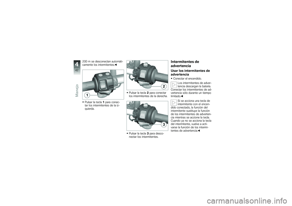BMW MOTORRAD F 800 GS 2010  Manual de instrucciones (in Spanish) 
�5�� � ��
 �	�
���\b��
���� ����\b��/���+����
���
 ��\b� ����
�����
���
��!
������ �� ��
����(���� ��\b��
��+��� ��\b� ����
�����
��