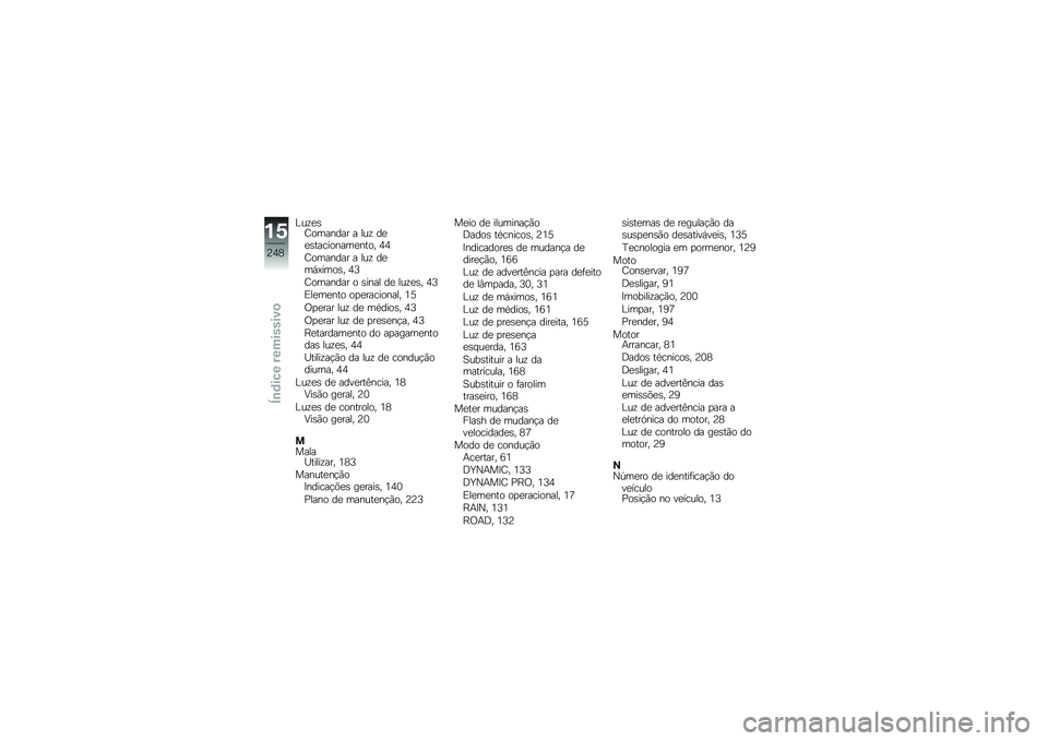 BMW MOTORRAD S 1000 XR 2017  Manual do condutor (in Portuguese) �?���
�
�C������� � ��� ��

�
����������
���� �5�5
�C������� � ��� ��

��,�<����� �5�7
�C������� � ����� ��
 ����
�� �5�7
�)��
��
��