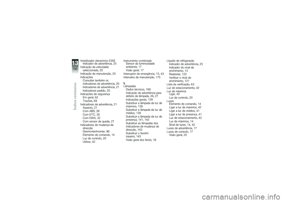 BMW MOTORRAD S 1000 RR 2010  Manual do condutor (in Portuguese) 
�G���,��
��=��\b�� �	�
�	�����#��� �(�<��G�#�\b����\b�� �\b�	 ��\b�%�	���1�#����. �:�B
�G�#�\b������ �\b� �%�	�
����\b��\b�	�)�	�
�	�����#��\b��. �:�
�G�#�