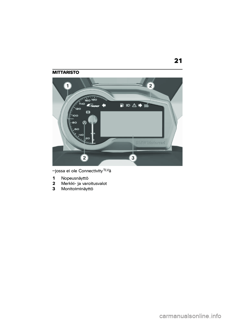 BMW MOTORRAD C 400 X 2021  Käsikirja (in Finnish) ��\f
������F����
�����
 �\b� ��
�\b �4����\b����\f��� ���0�	
�.�/���\b����	� ���!�0��\b����� ��
 �\f�
�������\f�
�
���2�����������	� ���! 