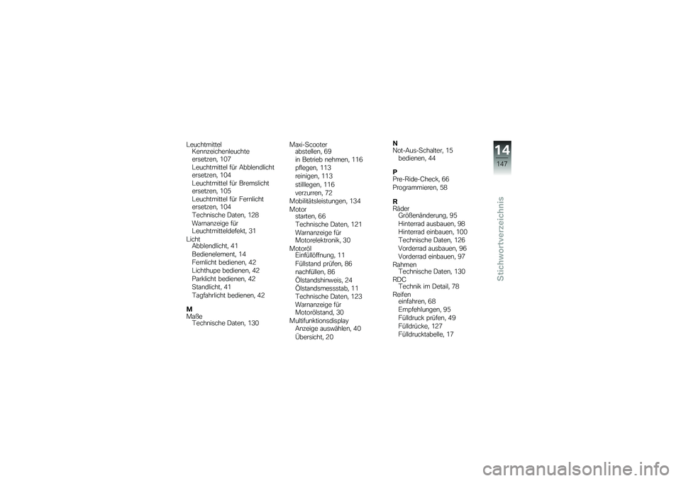 BMW MOTORRAD C 650 GT 2014  Betriebsanleitung (in German) � �����������!���\b�\b�%������\b�!���������	���%��\b�
 �/�.�9
� �����������! ��� �7���!��\b��!�������	���%��\b�
 �/�.�0
� �����������! �