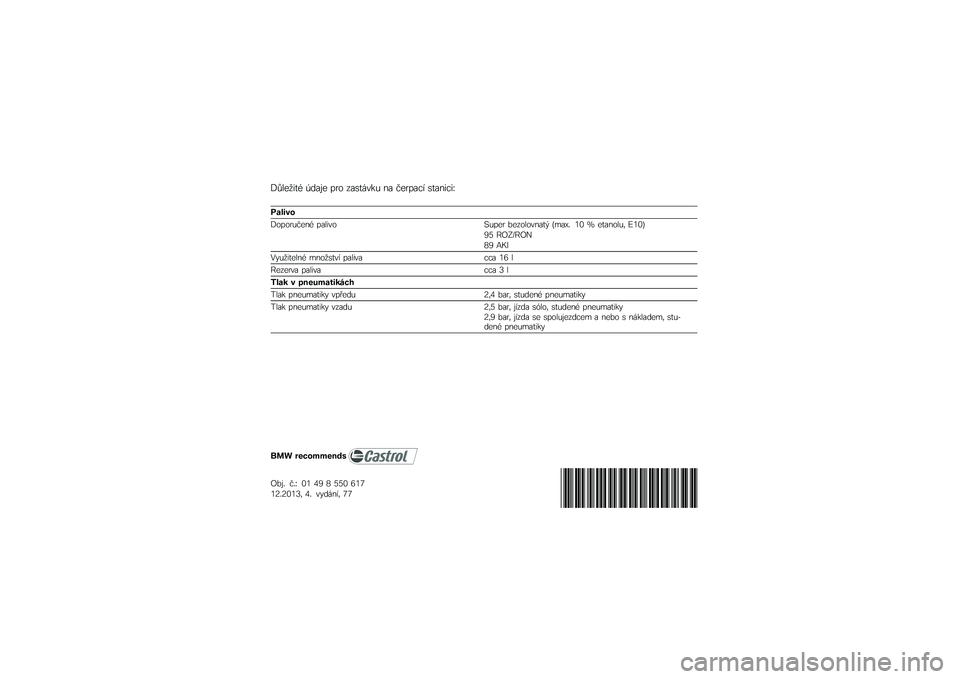 BMW MOTORRAD C 650 GT 2014  Návod k obsluze (in Czech) �@�,���1�
�	�+ �3��
�� ��� ��
��	���\f�  �\b�
 �����
�� ��	�
�\b�
��
�A
�"��
���
�@����� ���\b�+ ��
��
���B� ��� ��������\b�
�	�( �$�%�
�-�* �8�7 �C ��	�
�