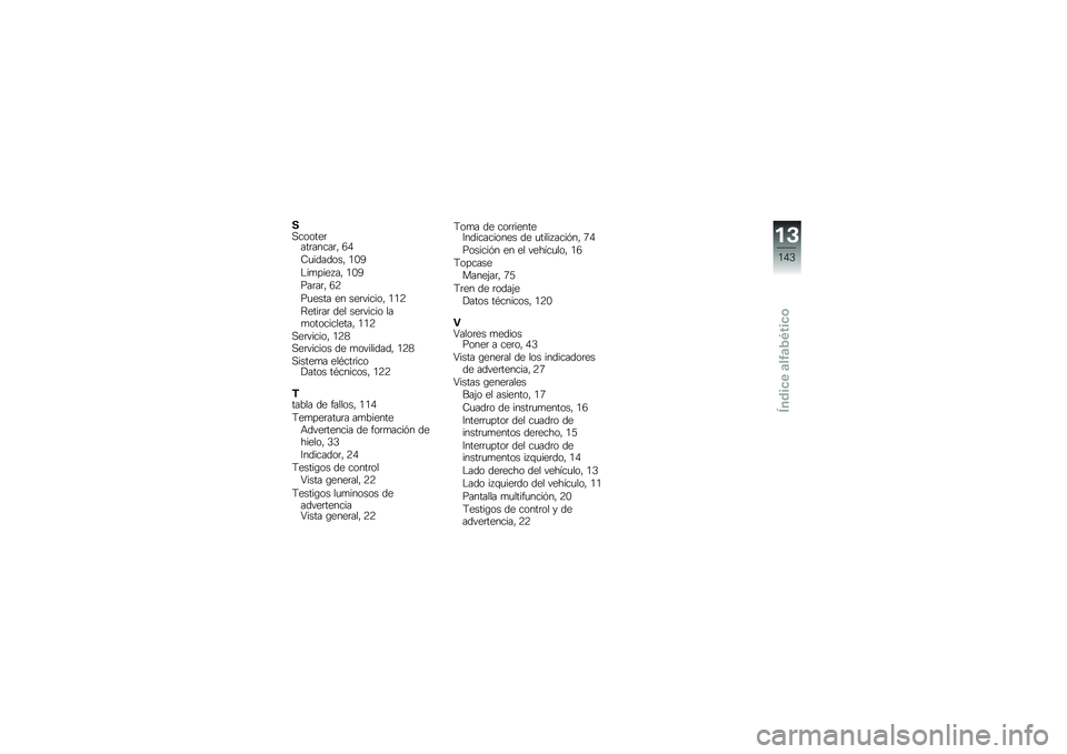 BMW MOTORRAD C 650 GT 2012  Manual de instrucciones (in Spanish) �.�������	���	�����	� �4�,
�7�
������� �+�*�?
���
����5�� �+�*�?
�(��	��	� �4�8
�(�
���� �� ���	������ �+�+�8
�>����	��	 ��� ���	����� ���
�