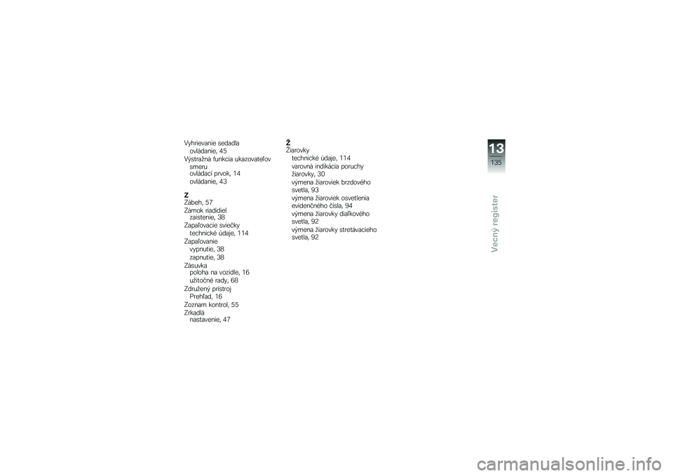 BMW MOTORRAD C 650 GT 2012  Návod na používanie (in Slovak) �0���
����\f��� �\b���\f���\f������\f����	 �4�7
�0�&�\b��
�\f�
�� �-�$�����\f �$��\f����\f���1���\b���
�$������\f�� ��
����	 �3�4
������\f����	 