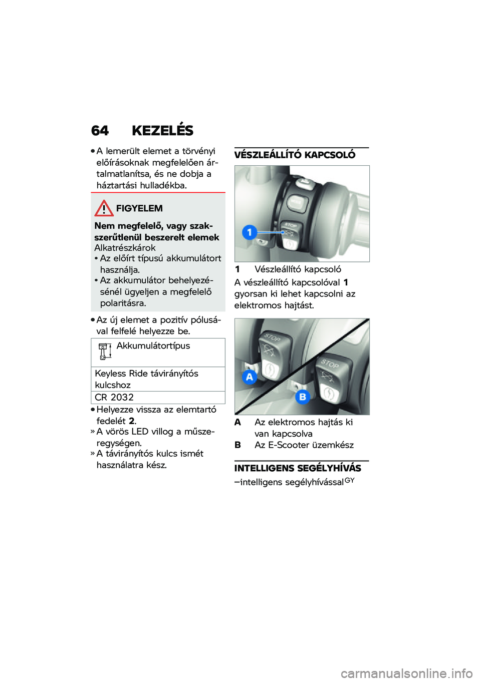 BMW MOTORRAD CE 04 2021  Kezelési útmutató (in Hungarian) �=�+ ��
��
��G�
�) ��
�\b�
��	�� �
��
�\b�
� � ���� �!���(�
��#�*�����\f���\f �\b�
��/�
��
��#�
� ���"����\b������*���� �!� ��
 ���$�� ���������