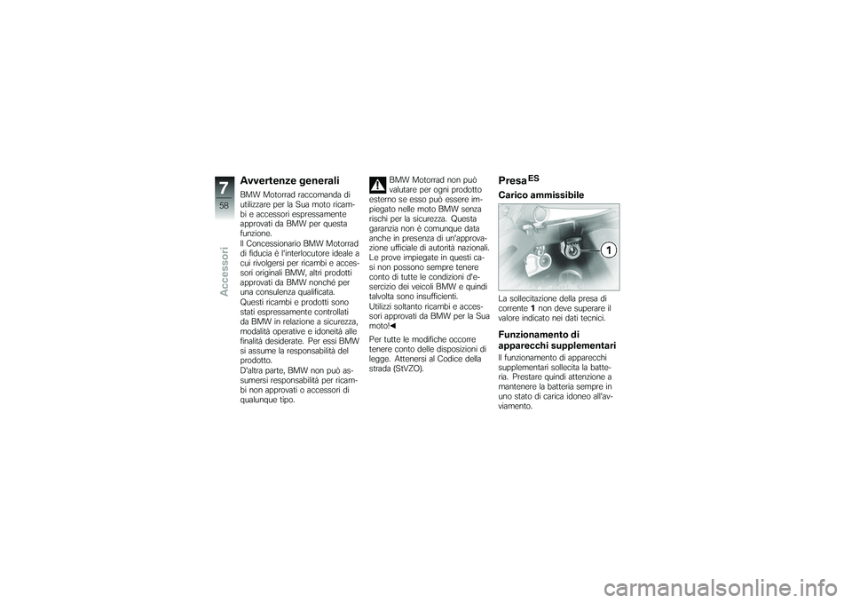 BMW MOTORRAD G650 XMOTO 2007 Libretto di uso e manutenzione (in Italian) Avvertenze generaliBMW Motorrad raccomanda di
utilizzare per la Sua moto ricam-
bi e accessori espressamente
approvati da BMW per questa
funzione.
Il Concessionario BMW Motorrad
di fiducia è linterl BMW MOTORRAD G650 XMOTO 2007 Libretto di uso e manutenzione (in Italian) Avvertenze generaliBMW Motorrad raccomanda di
utilizzare per la Sua moto ricam-
bi e accessori espressamente
approvati da BMW per questa
funzione.
Il Concessionario BMW Motorrad
di fiducia è linterl