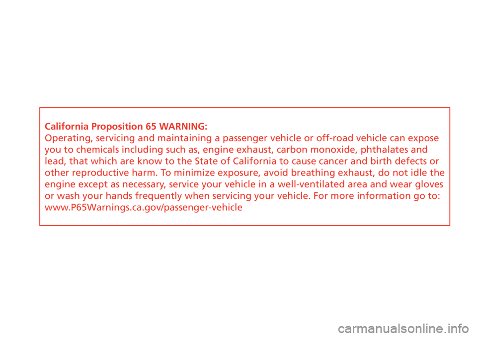 MASERATI GRANTURISMO 2020  Owners Manual California Proposition 65 WARNING:
Operating, servicing and maintaining a passenger vehicle or off-road vehicle can expose 
you to chemicals including such as, engine exhaust, carbon monoxide, phthala