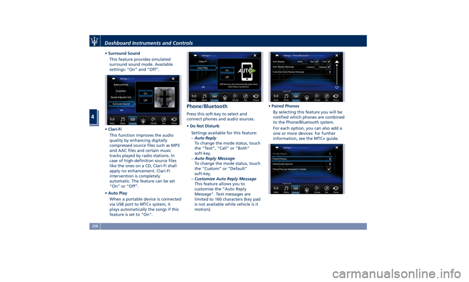 MASERATI LEVANTE 2019 Owners Manual • Surround Sound
This feature provides simulated
surround sound mode. Available
settings: “On” and “Off”.
• Clari-Fi
This function improves the audio
quality by enhancing digitally
compres MASERATI LEVANTE 2019 Owners Manual • Surround Sound
This feature provides simulated
surround sound mode. Available
settings: “On” and “Off”.
• Clari-Fi
This function improves the audio
quality by enhancing digitally
compres