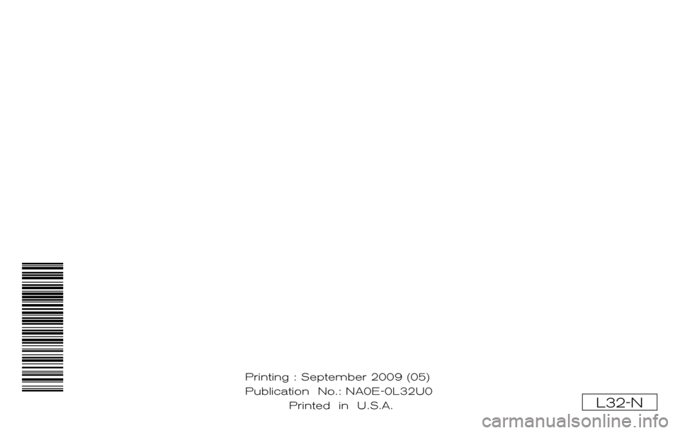 NISSAN ALTIMA HYBRID 2010 L32A / 4.G Navigation Manual 2010 NISSAN ALTIMA NAVIGATION SYSTEM
 2010 ALTIMA
NAVI GATI O N SYSTE M OWN E RS  MANUAL
L32-N
Printing : September 2009 (05)
Publication  No.: NA0E-0L32U0
Printed  in  U.S.A.
For your safety, read c