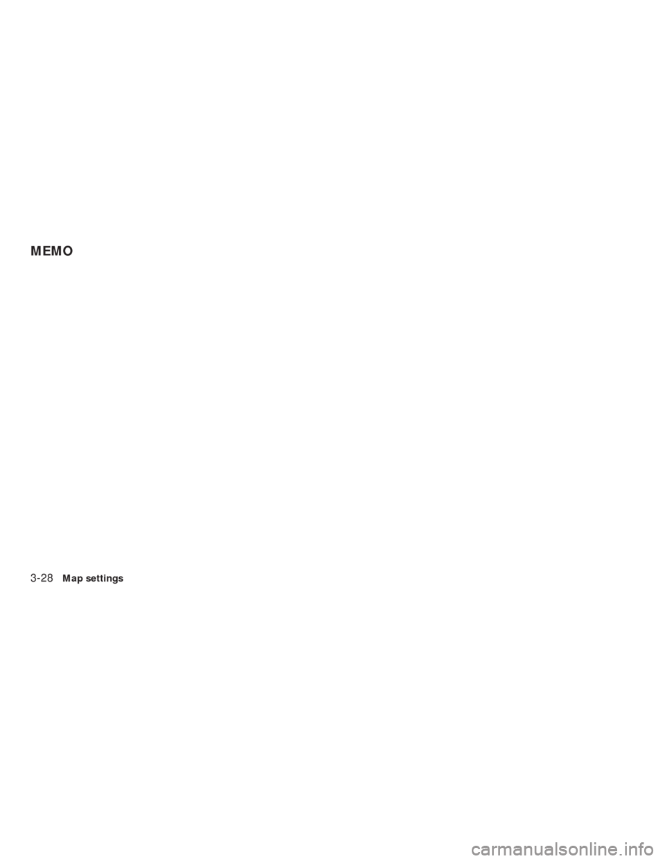NISSAN ALTIMA HYBRID 2010 L32A / 4.G Navigation Manual 3-28Map settings
MEMO 