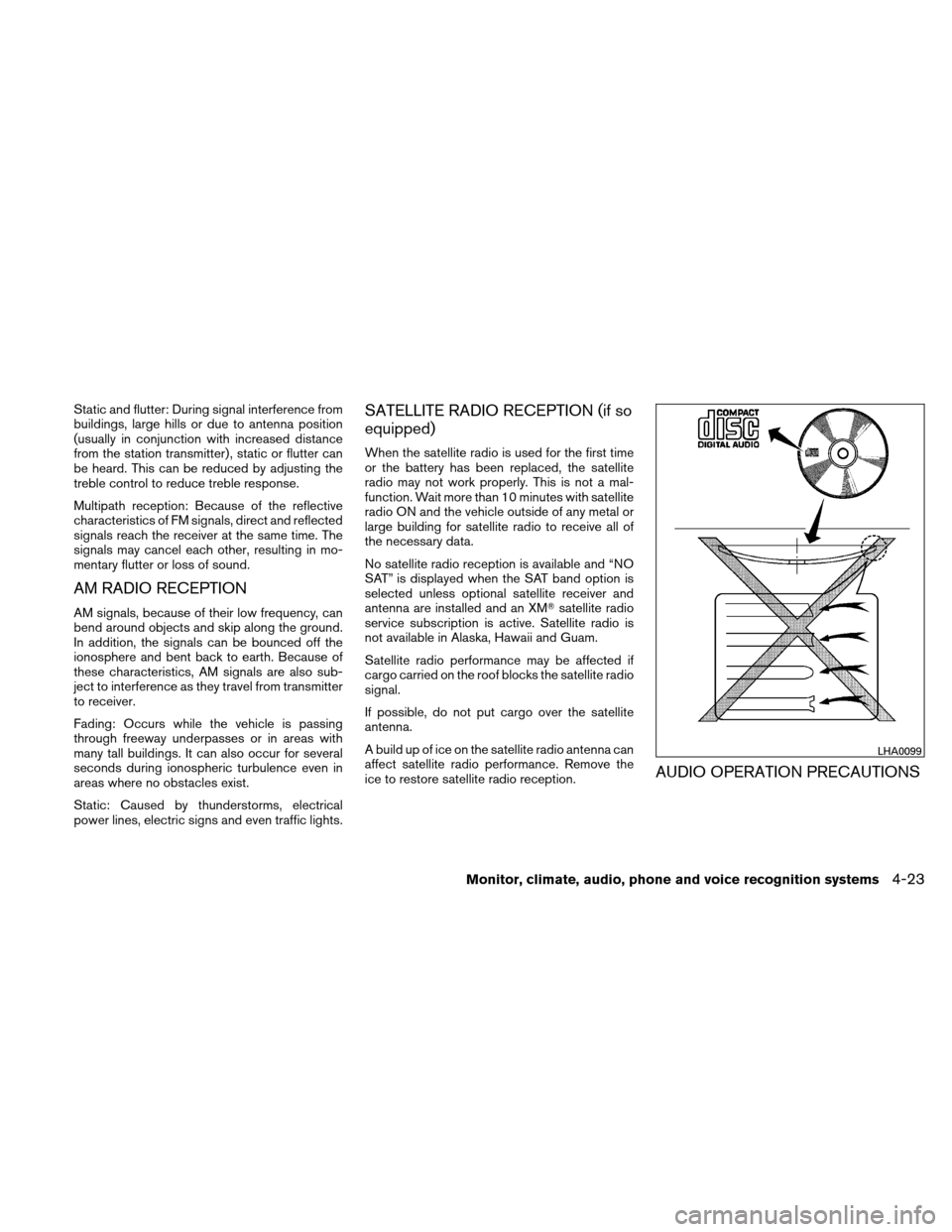 NISSAN ALTIMA HYBRID 2010 L32A / 4.G Owners Manual Static and flutter: During signal interference from
buildings, large hills or due to antenna position
(usually in conjunction with increased distance
from the station transmitter) , static or flutter NISSAN ALTIMA HYBRID 2010 L32A / 4.G Owners Manual Static and flutter: During signal interference from
buildings, large hills or due to antenna position
(usually in conjunction with increased distance
from the station transmitter) , static or flutter