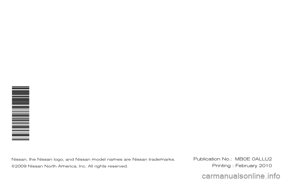 NISSAN VERSA HATCHBACK 2010 1.G Service And Maintenance Guide 2010
SERVICE  AND  MAINTENANCE  GUIDE
Nissan,  the Nissan logo,  and Nissan model names are Nissan trademarks.
©2009 Nissan North America,  Inc. All rights reserved.Publication No.:   
Printing : Feb