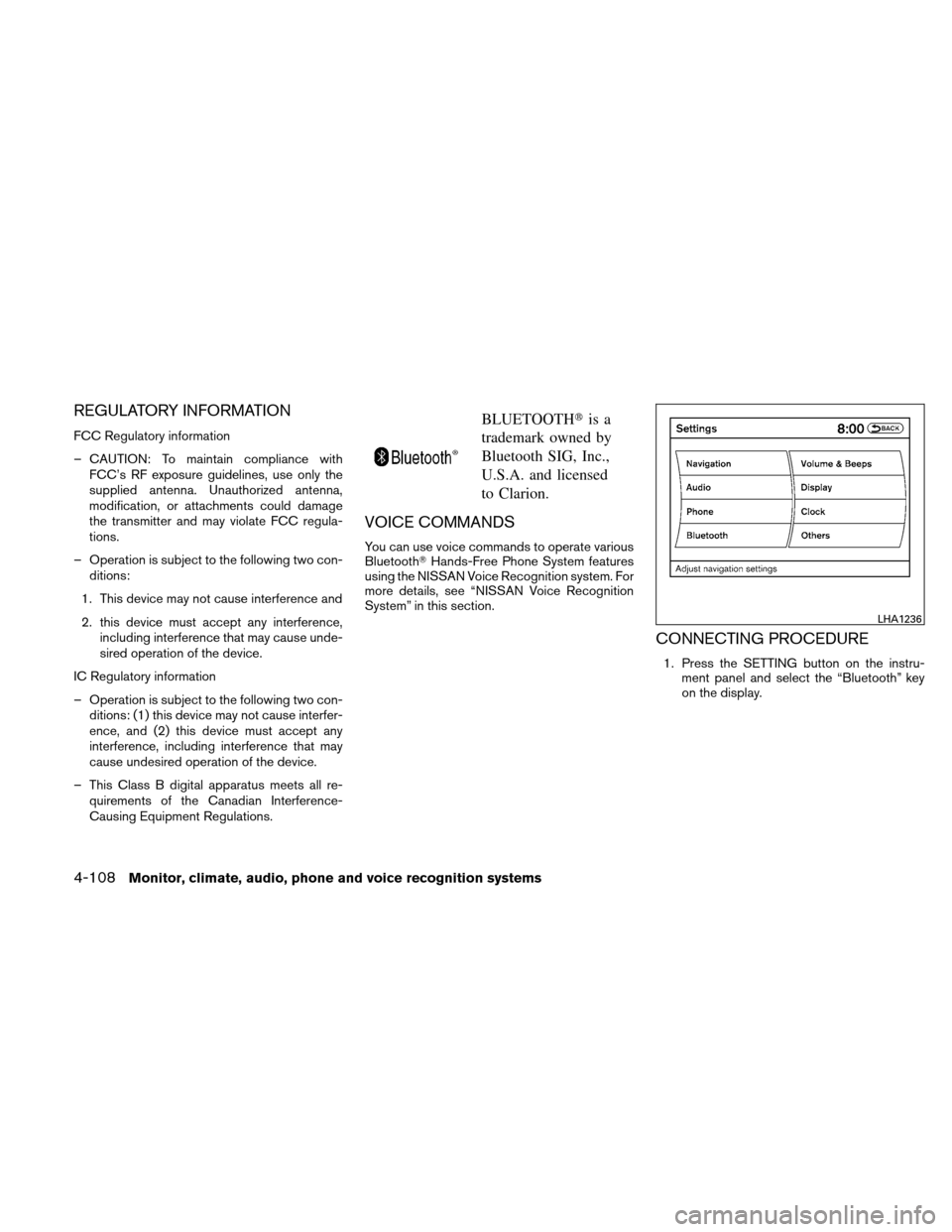 NISSAN ALTIMA COUPE 2011 D32 / 4.G Owners Manual REGULATORY INFORMATION
FCC Regulatory information
– CAUTION: To maintain compliance withFCC’s RF exposure guidelines, use only the
supplied antenna. Unauthorized antenna,
modification, or attachme NISSAN ALTIMA COUPE 2011 D32 / 4.G Owners Manual REGULATORY INFORMATION
FCC Regulatory information
– CAUTION: To maintain compliance withFCC’s RF exposure guidelines, use only the
supplied antenna. Unauthorized antenna,
modification, or attachme