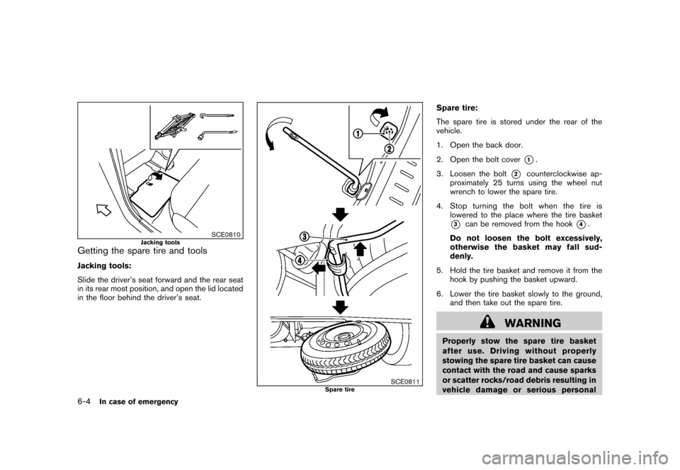 NISSAN CUBE 2011 3.G Owners Manual Black plate (250,1)
Model "Z12-D" EDITED: 2010/ 9/ 27
SCE0810
Jacking tools
Getting the spare tire and toolsJacking tools:
Slide the driver’s seat forward and the rear seat
in its rear most position NISSAN CUBE 2011 3.G Owners Manual Black plate (250,1)
Model "Z12-D" EDITED: 2010/ 9/ 27
SCE0810
Jacking tools
Getting the spare tire and toolsJacking tools:
Slide the driver’s seat forward and the rear seat
in its rear most position