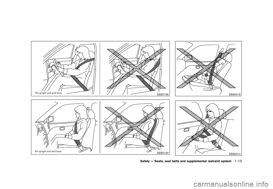 NISSAN CUBE 2011 3.G Owners Manual Black plate (27,1)
Model "Z12-D" EDITED: 2010/ 9/ 27
SSS0136SSS0134
SSS0016SSS0014
Safety — Seats, seat belts and supplemental restraint system
1-13 