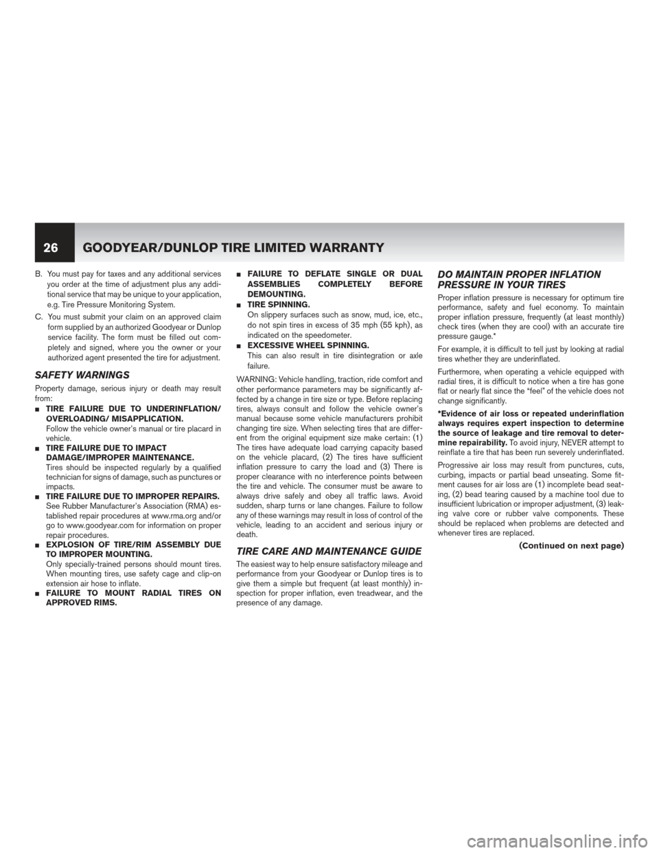 NISSAN CUBE 2012 3.G Warranty Booklet B. You must pay for taxes and any additional servicesyou order at the time of adjustment plus any addi-
tional service that may be unique to your application,
e.g. Tire Pressure Monitoring System.
C. NISSAN CUBE 2012 3.G Warranty Booklet B. You must pay for taxes and any additional servicesyou order at the time of adjustment plus any addi-
tional service that may be unique to your application,
e.g. Tire Pressure Monitoring System.
C.