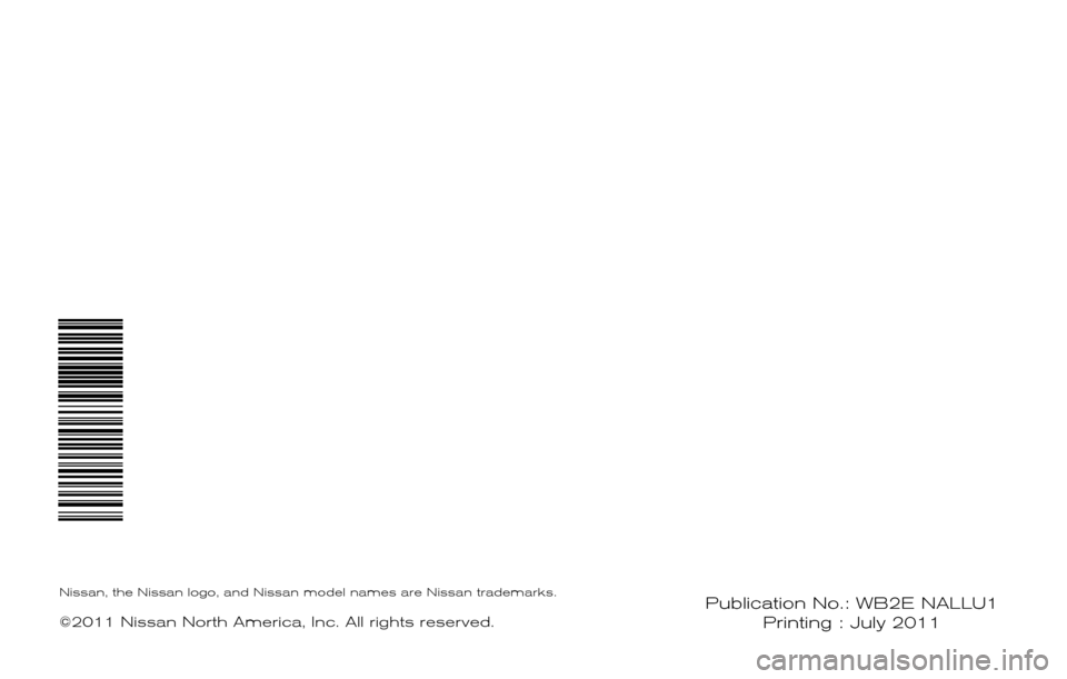 NISSAN MAXIMA 2012 A35 / 7.G Warranty Booklet ®
2012
WARRANTY INFORMATION BOOKLET
Publication No.: WB2E NALLU1 Printing : July 2011Nissan,  the Nissan logo,  and Nissan model names are Nissan trademarks.
©2011 Nissan North America,  Inc. All ri